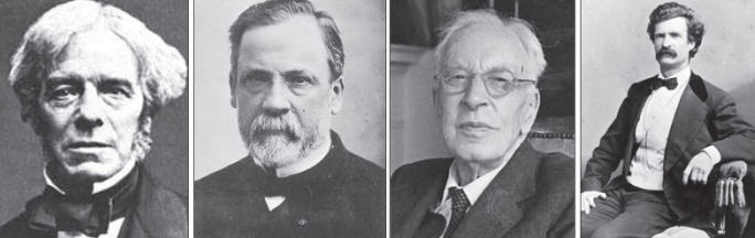 Michael Faraday , Louis Pasteur, Dr. Arnold Toynbee, Mark Twain