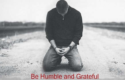 Be Humble and Grateful